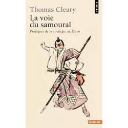 La Voie du samouraï. Pratiques de la stratégie au Japon
